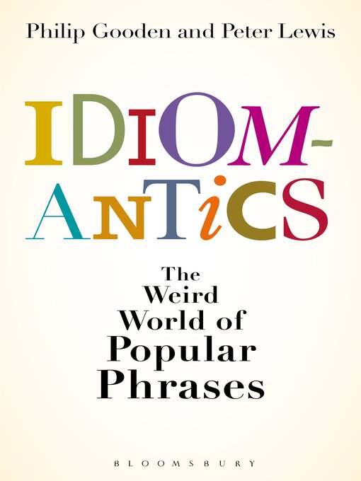 Title details for Idiomantics by Philip Gooden - Wait list